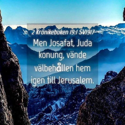 Picture 04 - 2 Krönikeboken 19:1 SV1917 - Men Josafat, Juda konung, vände välbehållen - Bible Verse Picture