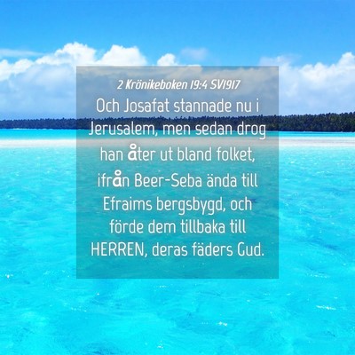 Picture 04 - 2 Krönikeboken 19:4 SV1917 - Och Josafat stannade nu i Jerusalem, men sedan - Bible Verse Picture