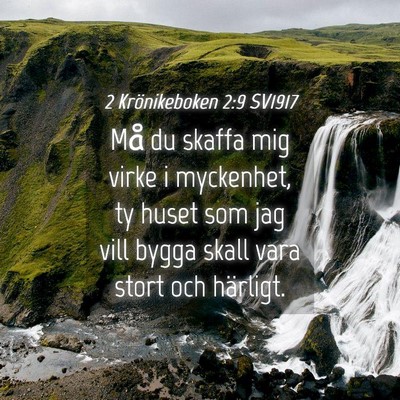 Picture 04 - 2 Krönikeboken 2:9 SV1917 - Må du skaffa mig virke i myckenhet, ty huset som - Bible Verse Picture
