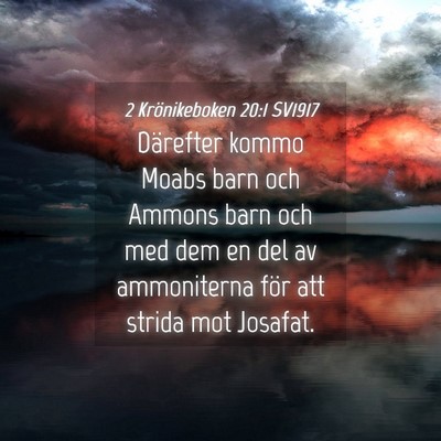 Picture 04 - 2 Krönikeboken 20:1 SV1917 - Därefter kommo Moabs barn och Ammons barn och - Bible Verse Picture