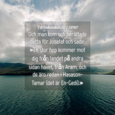 Picture 04 - 2 Krönikeboken 20:2 SV1917 - Och man kom och berättade detta för Josafat och - Bible Verse Picture
