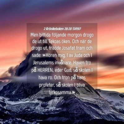 Picture 04 - 2 Krönikeboken 20:20 SV1917 - Men bittida följande morgon drogo de ut till - Bible Verse Picture