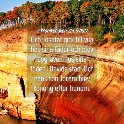 Picture 04 - 2 Krönikeboken 21:1 SV1917 - Och Josafat gick till vila hos sina fäder och - Bible Verse Picture