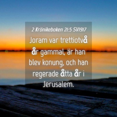 Picture 04 - 2 Krönikeboken 21:5 SV1917 - Joram var trettiotvå år gammal, är han blev - Bible Verse Picture