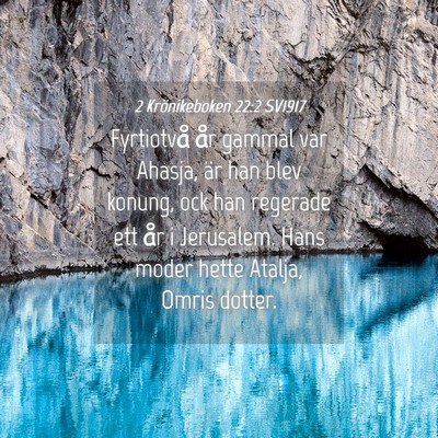 Picture 04 - 2 Krönikeboken 22:2 SV1917 - Fyrtiotvå år gammal var Ahasja, är han blev - Bible Verse Picture