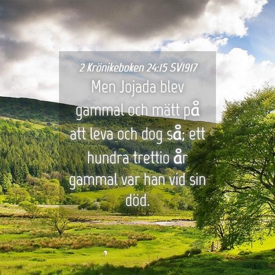 Picture 04 - 2 Krönikeboken 24:15 SV1917 - Men Jojada blev gammal och mätt på att leva och - Bible Verse Picture