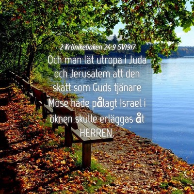 Picture 04 - 2 Krönikeboken 24:9 SV1917 - Och man lät utropa i Juda och Jerusalem att den - Bible Verse Picture