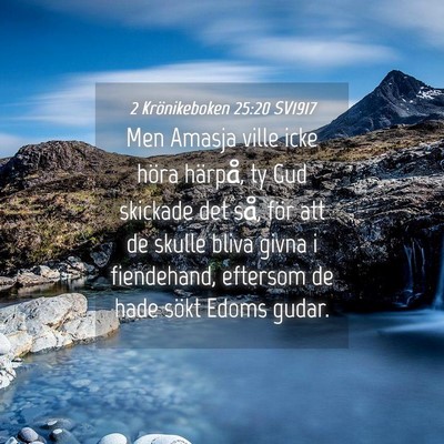 Picture 04 - 2 Krönikeboken 25:20 SV1917 - Men Amasja ville icke höra härpå, ty Gud - Bible Verse Picture