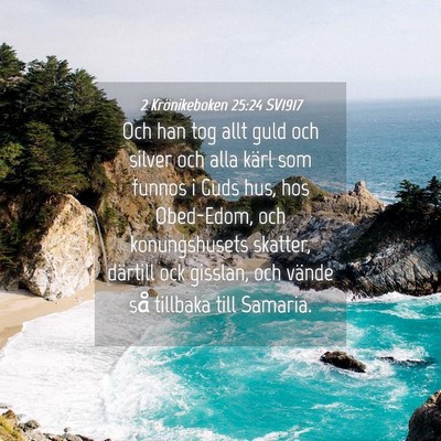Picture 04 - 2 Krönikeboken 25:24 SV1917 - Och han tog allt guld och silver och alla kärl - Bible Verse Picture