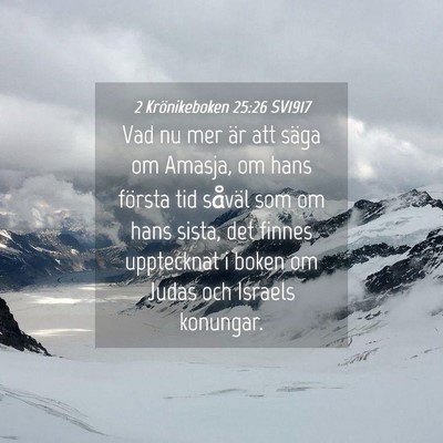 Picture 04 - 2 Krönikeboken 25:26 SV1917 - Vad nu mer är att säga om Amasja, om hans - Bible Verse Picture