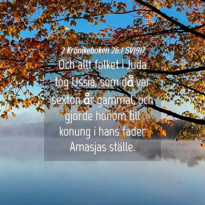Picture 04 - 2 Krönikeboken 26:1 SV1917 - Och allt folket i Juda tog Ussia, som då var - Bible Verse Picture