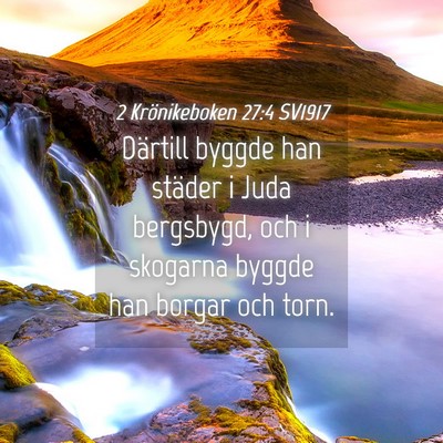 Picture 04 - 2 Krönikeboken 27:4 SV1917 - Därtill byggde han städer i Juda bergsbygd, och - Bible Verse Picture