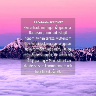 Picture 04 - 2 Krönikeboken 28:23 SV1917 - Han offrade nämligen åt gudarna i Damaskus, som - Bible Verse Picture