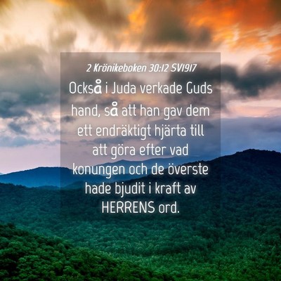 Picture 04 - 2 Krönikeboken 30:12 SV1917 - Också i Juda verkade Guds hand, så att han gav - Bible Verse Picture