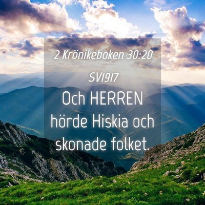 Picture 04 - 2 Krönikeboken 30:20 SV1917 - Och HERREN hörde Hiskia och skonade - Bible Verse Picture