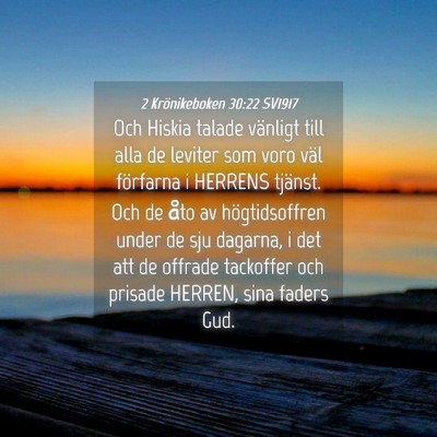 Picture 04 - 2 Krönikeboken 30:22 SV1917 - Och Hiskia talade vänligt till alla de leviter - Bible Verse Picture