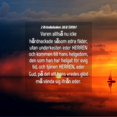 Picture 04 - 2 Krönikeboken 30:8 SV1917 - Varen alltså nu icke hårdnackade såsom edra - Bible Verse Picture