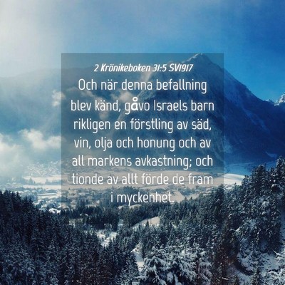 Picture 04 - 2 Krönikeboken 31:5 SV1917 - Och när denna befallning blev känd, gåvo - Bible Verse Picture