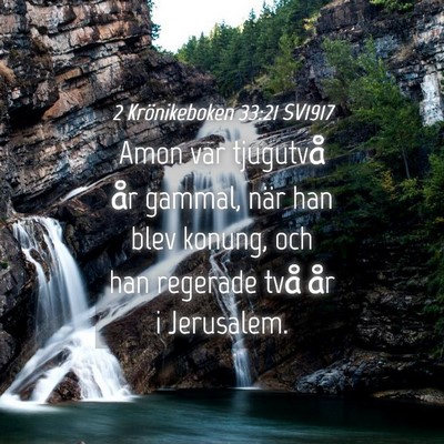 Picture 04 - 2 Krönikeboken 33:21 SV1917 - Amon var tjugutvå år gammal, när han blev - Bible Verse Picture