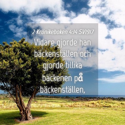 Picture 04 - 2 Krönikeboken 4:14 SV1917 - Vidare gjorde han bäckenställen och gjorde - Bible Verse Picture