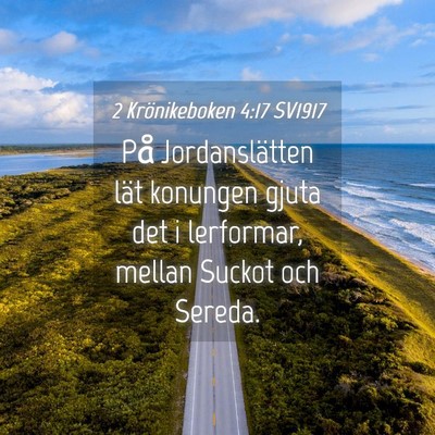 Picture 04 - 2 Krönikeboken 4:17 SV1917 - På Jordanslätten lät konungen gjuta det i - Bible Verse Picture