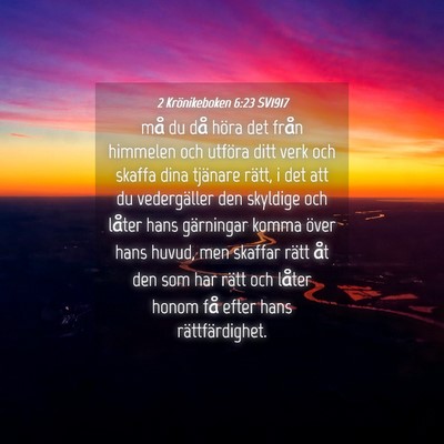 Picture 04 - 2 Krönikeboken 6:23 SV1917 - må du då höra det från himmelen och utföra - Bible Verse Picture