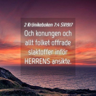 Picture 04 - 2 Krönikeboken 7:4 SV1917 - Och konungen och allt folket offrade slaktoffer - Bible Verse Picture