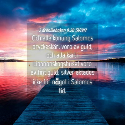 Picture 04 - 2 Krönikeboken 9:20 SV1917 - Och alla konung Salomos dryckeskärl voro av - Bible Verse Picture