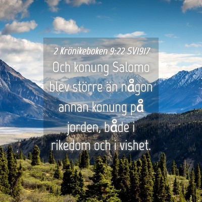 Picture 04 - 2 Krönikeboken 9:22 SV1917 - Och konung Salomo blev större än någon annan - Bible Verse Picture