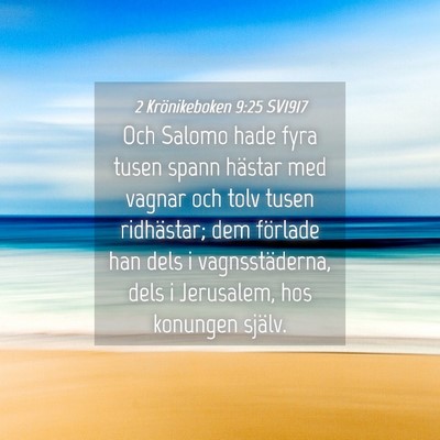 Picture 04 - 2 Krönikeboken 9:25 SV1917 - Och Salomo hade fyra tusen spann hästar med - Bible Verse Picture