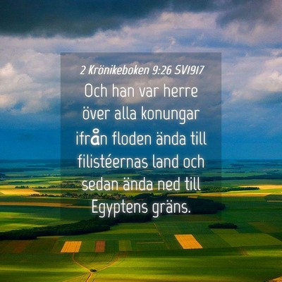 Picture 04 - 2 Krönikeboken 9:26 SV1917 - Och han var herre över alla konungar ifrån - Bible Verse Picture