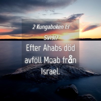 Picture 04 - 2 Kungaboken 1:1 SV1917 - Efter Ahabs död avföll Moab från - Bible Verse Picture