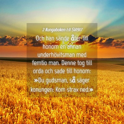 Picture 04 - 2 Kungaboken 1:11 SV1917 - Och han sände åter till honom en annan - Bible Verse Picture