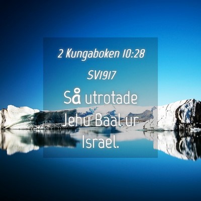 Picture 04 - 2 Kungaboken 10:28 SV1917 - Så utrotade Jehu Baal ur - Bible Verse Picture