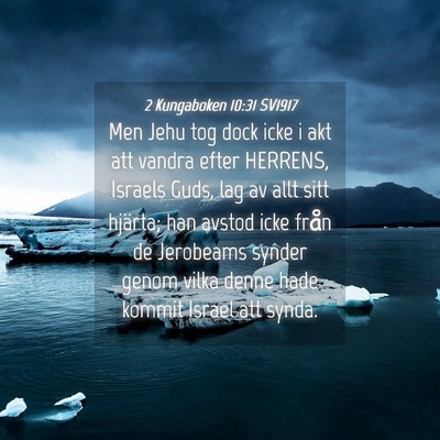 Picture 04 - 2 Kungaboken 10:31 SV1917 - Men Jehu tog dock icke i akt att vandra efter - Bible Verse Picture