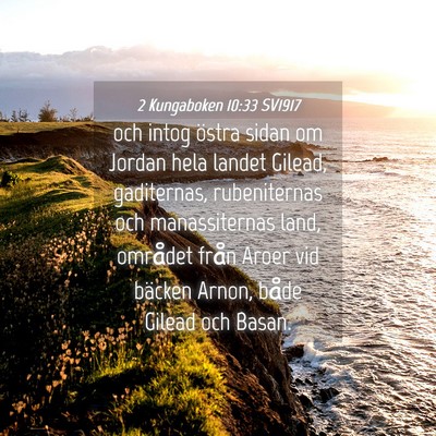 Picture 04 - 2 Kungaboken 10:33 SV1917 - och intog östra sidan om Jordan hela landet - Bible Verse Picture