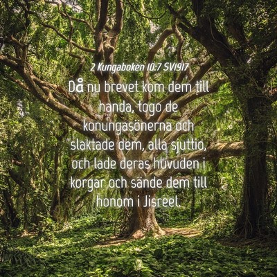 Picture 04 - 2 Kungaboken 10:7 SV1917 - Då nu brevet kom dem till handa, togo de - Bible Verse Picture