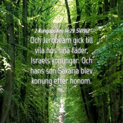 Picture 04 - 2 Kungaboken 14:29 SV1917 - Och Jerobeam gick till vila hos sina fäder, - Bible Verse Picture