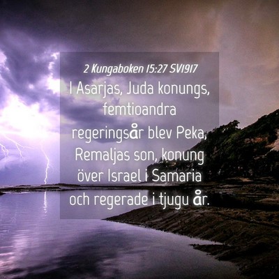 Picture 04 - 2 Kungaboken 15:27 SV1917 - I Asarjas, Juda konungs, femtioandra regeringsår - Bible Verse Picture