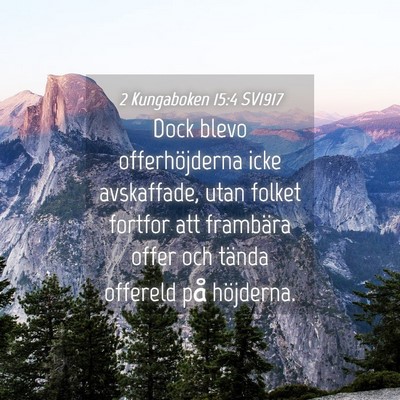 Picture 04 - 2 Kungaboken 15:4 SV1917 - Dock blevo offerhöjderna icke avskaffade, utan - Bible Verse Picture