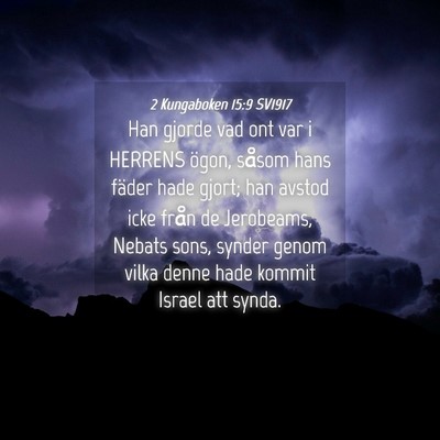 Picture 04 - 2 Kungaboken 15:9 SV1917 - Han gjorde vad ont var i HERRENS ögon, såsom - Bible Verse Picture