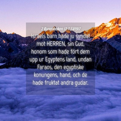 Picture 04 - 2 Kungaboken 17:7 SV1917 - Israels barn hade ju syndat mot HERREN, sin Gud, - Bible Verse Picture