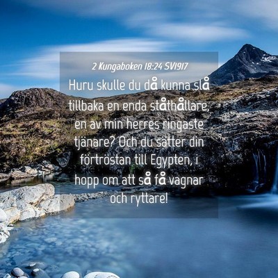 Picture 04 - 2 Kungaboken 18:24 SV1917 - Huru skulle du då kunna slå tillbaka en enda - Bible Verse Picture