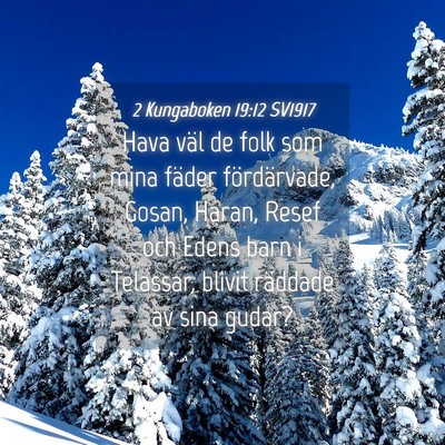 Picture 04 - 2 Kungaboken 19:12 SV1917 - Hava väl de folk som mina fäder fördärvade, - Bible Verse Picture