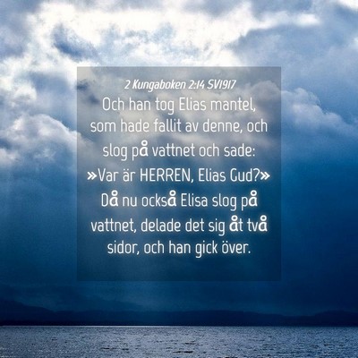 Picture 04 - 2 Kungaboken 2:14 SV1917 - Och han tog Elias mantel, som hade fallit av - Bible Verse Picture
