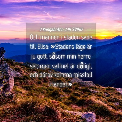 Picture 04 - 2 Kungaboken 2:19 SV1917 - Och männen i staden sade till Elisa: »Stadens - Bible Verse Picture