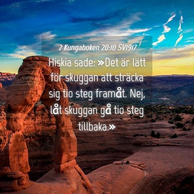 Picture 04 - 2 Kungaboken 20:10 SV1917 - Hiskia sade: »Det är lätt för skuggan att - Bible Verse Picture