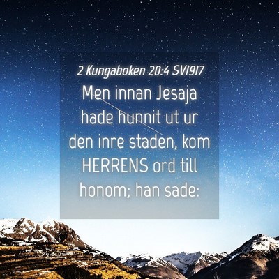 Picture 04 - 2 Kungaboken 20:4 SV1917 - Men innan Jesaja hade hunnit ut ur den inre - Bible Verse Picture