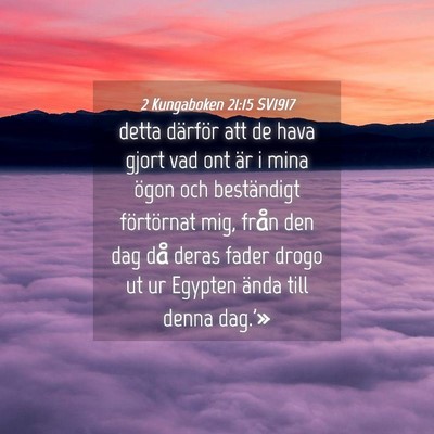 Picture 04 - 2 Kungaboken 21:15 SV1917 - detta därför att de hava gjort vad ont är i - Bible Verse Picture