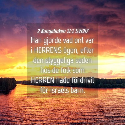 Picture 04 - 2 Kungaboken 21:2 SV1917 - Han gjorde vad ont var i HERRENS ögon, efter den - Bible Verse Picture